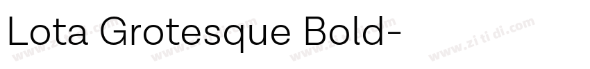 Lota Grotesque Bold字体转换 Lota Grotesque Bold字体转换